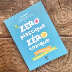 Zéro plastique zéro toxique – Aline Gubri